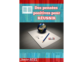 DES PENSÉES POSITIVES POUR RÉUSSIR